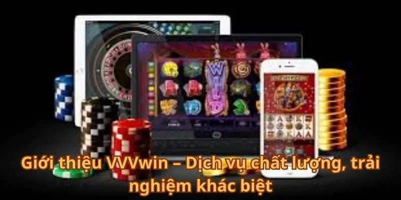 gioi-thieu-vvvwin-dich-vu-chat-luong-trai-nghiem-khac-biet