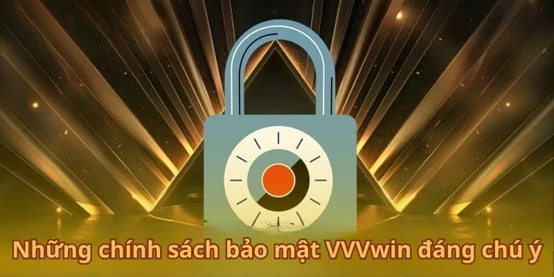nhung-chinh-sach-bao-mat-vvvwin-dang-chu-y