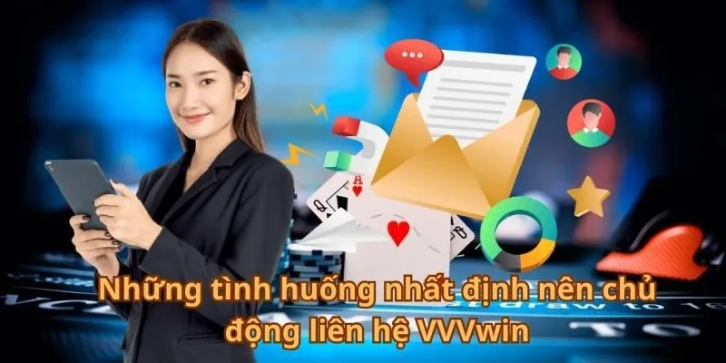 nhung-tinh-huong-nhat-dinh-nen-chu-dong-lien-he-vvvwin